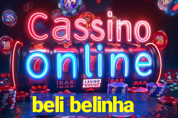 beli belinha